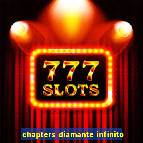 chapters diamante infinito